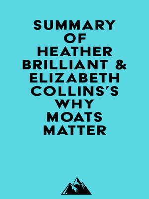 cover image of Summary of Heather Brilliant & Elizabeth Collins's Why Moats Matter